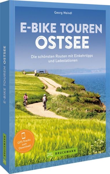 E-Bike Touren Ostsee, Taschenbuch von Georg Weindl, Bruckmann, 978-3-7343-3398-9