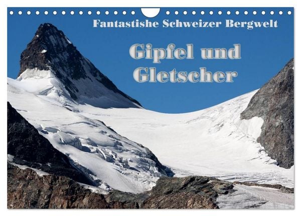 Produktbild: Fantastische Schweizer Bergwelt - Gipfel und Gletscher (Wandkalender 2026 DIN A4 quer), CALVENDO Monatskalender