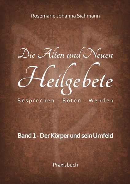 Produktbild: Die Alten und Neuen Heilgebete