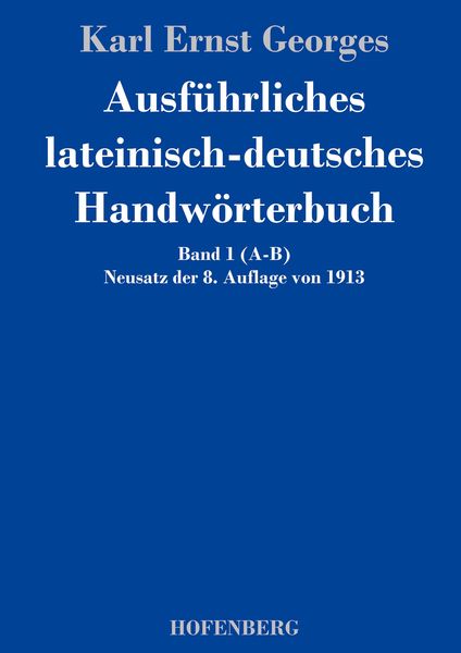 Produktbild: Ausf&uuml;hrliches lateinisch-deutsches Handw&ouml;rterbuch