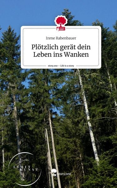 Produktbild: Pl&ouml;tzlich ger&auml;t dein Leben ins Wanken. Life is a Story - story.one