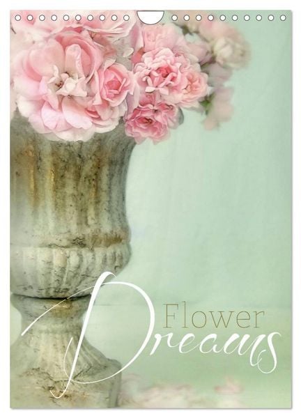 Produktbild: Flower Dreams (Wandkalender 2026 DIN A4 hoch), CALVENDO Monatskalender