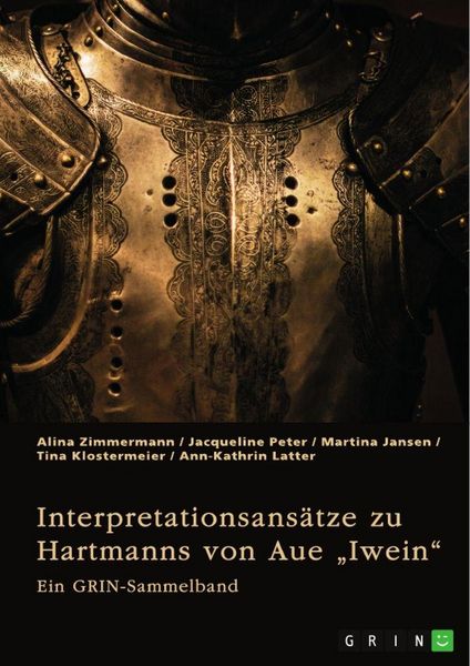 Interpretationsansätze zu Hartmanns von Aue 'Iwein'; Taschenbuch von Alina Zimmermann , Jacqueline Peter , Tina Klostermeier , Martina Jansen ,