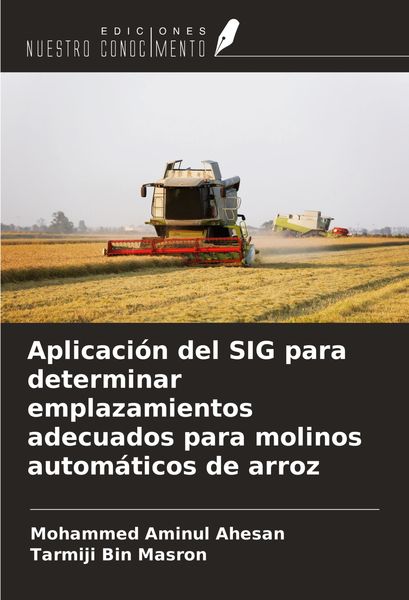 Produktbild: Aplicaci&oacute;n del SIG para determinar emplazamientos adecuados para molinos autom&aacute;ticos de arroz