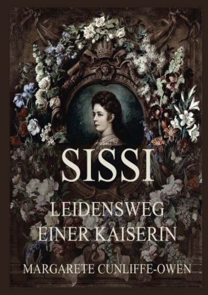 Produktbild: Sissi - Leidensweg einer Kaiserin