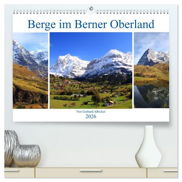 Produktbild: Berge im Berner Oberland (hochwertiger Premium Wandkalender 2026 DIN A2 quer), Kunstdruck in Hochglanz