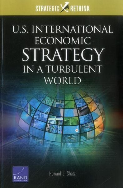 Produktbild: U.S. International Economic Strategy in a Turbulent World