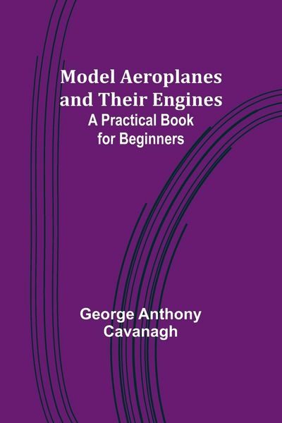Produktbild: Model Aeroplanes and Their Engines