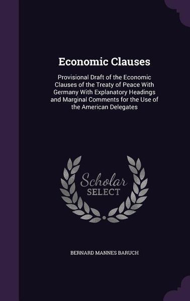 Produktbild: Economic Clauses: Provisional Draft of the Economic Clauses of the Treaty of Peace With Germany With Explanatory Headings and Marginal C
