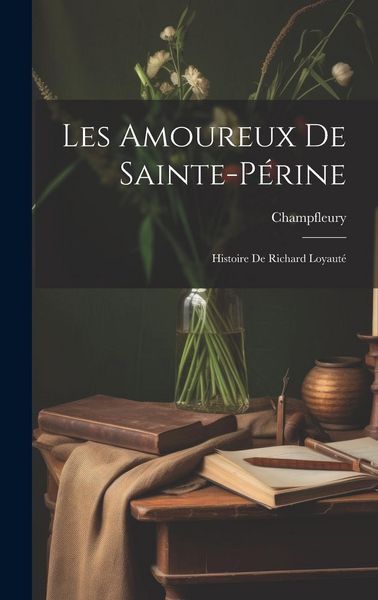 Produktbild: Les Amoureux de Sainte-P&eacute;rine: Histoire de Richard Loyaut&eacute;