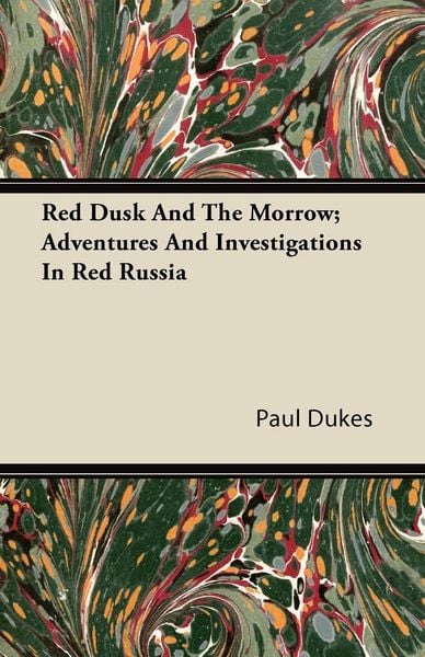 Produktbild: Red Dusk and the Morrow; Adventures and Investigations in Red Russia