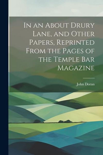 Produktbild: In an About Drury Lane, and Other Papers, Reprinted From the Pages of the Temple Bar Magazine