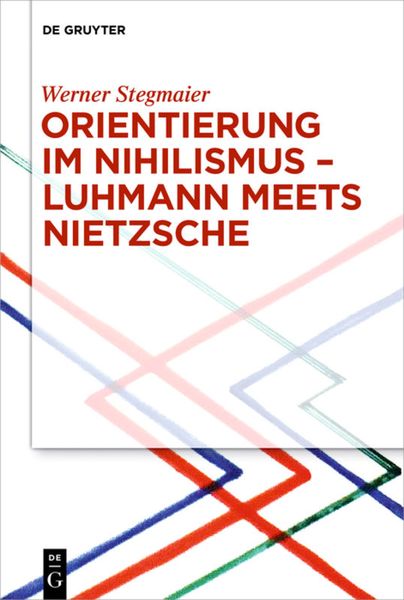 Produktbild: Orientierung im Nihilismus &ndash; Luhmann meets Nietzsche