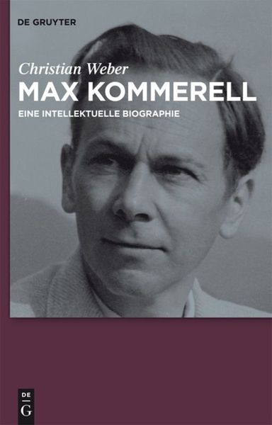 Max Kommerell, Gebundene Ausgabe von Christian Weber, De Gruyter, 9783110237528