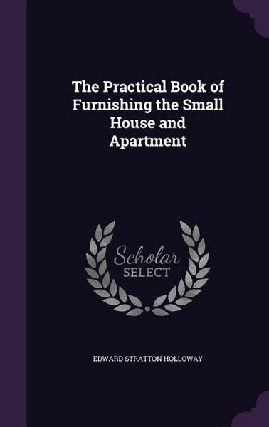 Produktbild: The Practical Book of Furnishing the Small House and Apartment