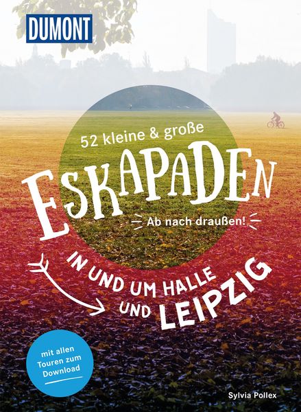 Produktbild: 52 kleine & gro&szlig;e Eskapaden in und um Halle und Leipzig