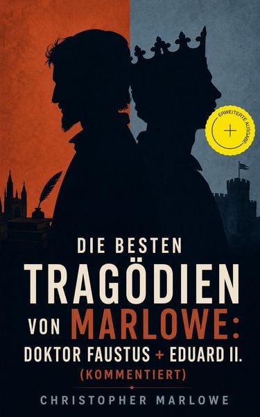 Produktbild: Die besten Trag&ouml;dien von Marlowe: Doktor Faustus + Eduard II. (Kommentiert)