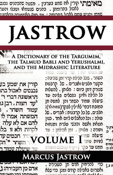 Produktbild: A Dictionary of the Targumim, the Talmud Babli and Yerushalmi, and the Midrashic Literature, Volume I