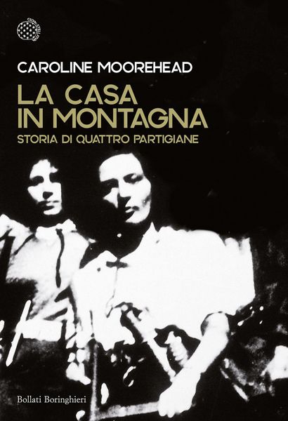 Produktbild: La casa in montagna. Storia di quattro partigiane