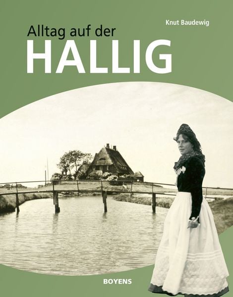 Alltag auf der Hallig, Gebundene Ausgabe von Knut Baudewig, Boyens Buchverlag GmbH & Co. KG, 978-3-8042-1591-7