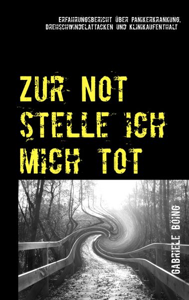 Zur Not stelle ich mich tot, Taschenbuch von Gabriele Böing, BoD – Books on Demand, 9783750482029