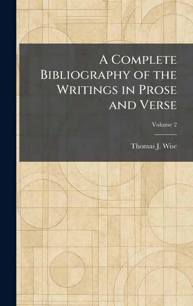 Produktbild: A Complete Bibliography of the Writings in Prose and Verse