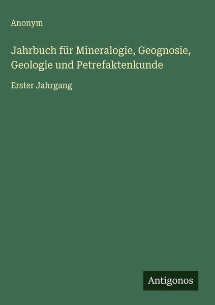 Produktbild: Jahrbuch f&uuml;r Mineralogie, Geognosie, Geologie und Petrefaktenkunde