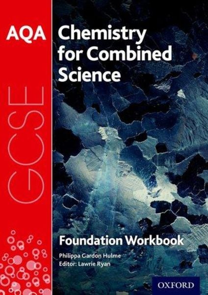 AQA GCSE Chemistry for Combined Science (Trilogy) Workbook: Foundation, Taschenbuch von Philippa Gardom Hulme, Oxford University Press,