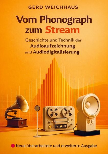 Vom Phonograph zum Stream, Taschenbuch von Gerd Weichhaus, Bookmundo, 9789403878584