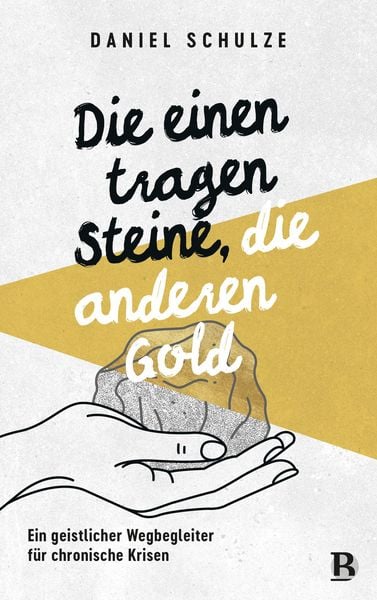Produktbild: Die einen tragen Steine, die anderen Gold