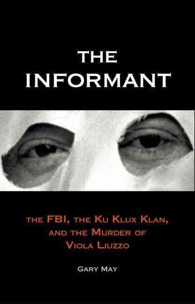 Produktbild: The Informant: The FBI, the Ku Klux Klan, and the Murder of Viola Liuzzo