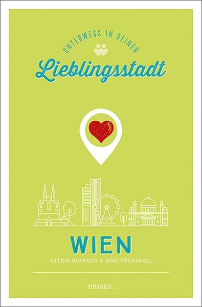 Wien. Unterwegs in deiner Lieblingsstadt, Paperback von Astrid Kuffner , Nini Tschavoll, Emons Verlag, 9783740814342