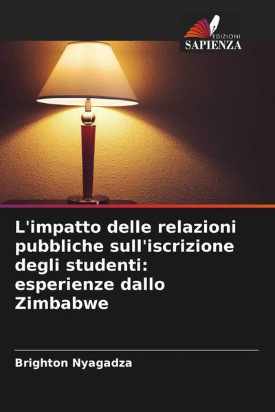 Produktbild: L'impatto delle relazioni pubbliche sull'iscrizione degli studenti: esperienze dallo Zimbabwe