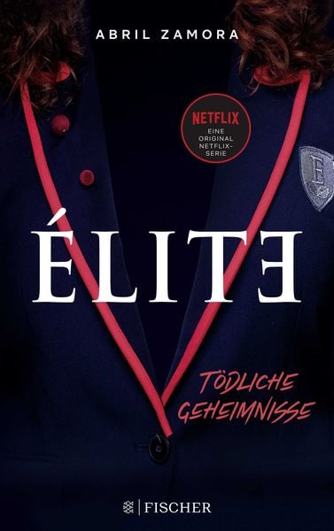 Élite: Tödliche Geheimnisse, Taschenbuch von Abril Zamora, Fischer Sauerländer