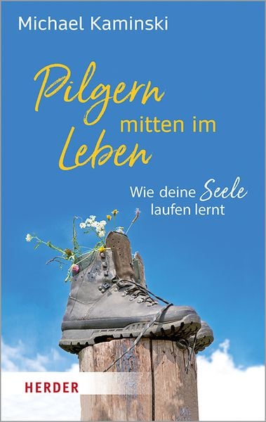 Pilgern mitten im Leben, Taschenbuch von Michael Kaminski, Herder, 978-3-451-03226-4
