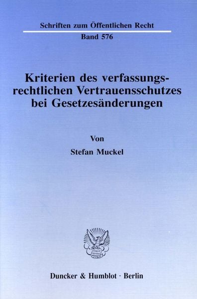 Kriterien des verfassungsrechtlichen Vertrauensschutzes bei Gesetzesänderungen.