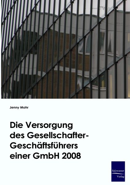 Produktbild: Die Versorgung des Gesellschafter-Gesch&auml;ftsf&uuml;hrers einer GmbH 2008