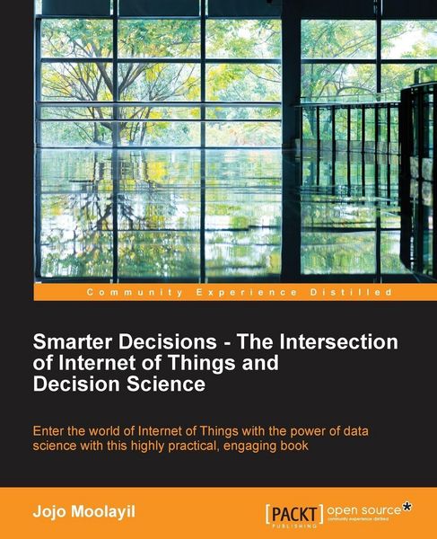 Produktbild: Smarter Decisions - The Intersection of Internet of Things and Decision Science