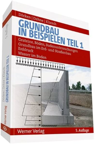 Produktbild: Gesteine, B&ouml;den, Bodenuntersuchungen, Grundbau im Erd- und Strassenbau, Erddruck, Wasser im Boden