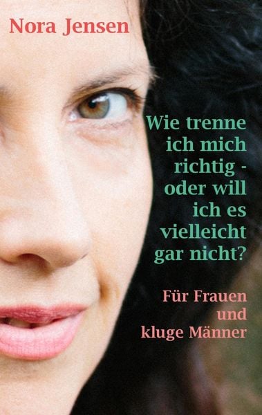 Produktbild: Wie trenne ich mich richtig - oder will ich es vielleicht gar nicht?