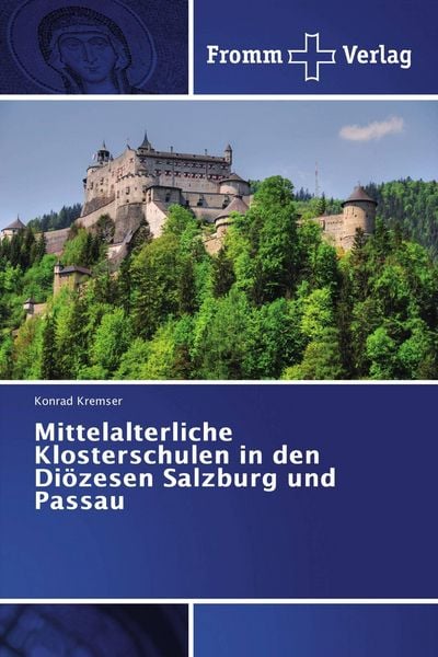 Produktbild: Mittelalterliche Klosterschulen in den Di&ouml;zesen Salzburg und Passau