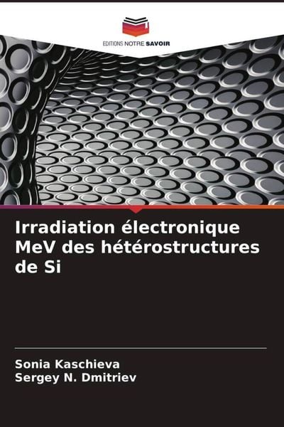 Produktbild: Irradiation &eacute;lectronique MeV des h&eacute;t&eacute;rostructures de Si