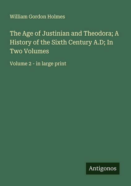 Produktbild: The Age of Justinian and Theodora; A History of the Sixth Century A.D; In Two Volumes