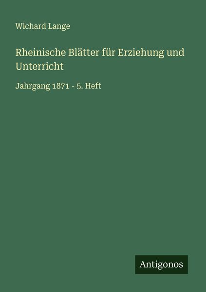 Rheinische Blätter für Erziehung und Unterricht, Taschenbuch von Wichard Lange, Antigonos Verlag, 9783386428422