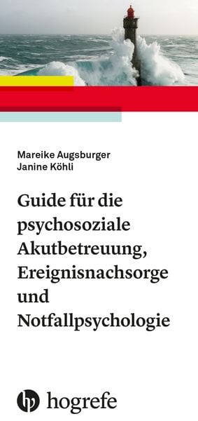 Produktbild: Guide f&uuml;r die psychosoziale Akutbetreuung, Ereignisnachsorge und Notfallpsychologie