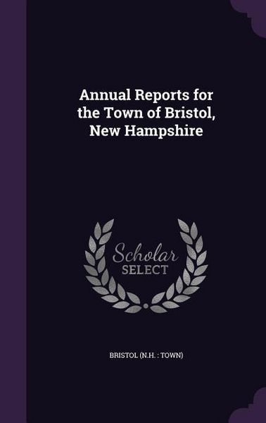 Produktbild: Annual Reports for the Town of Bristol, New Hampshire