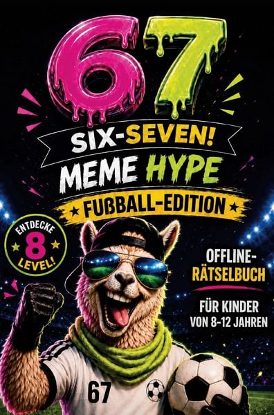 Produktbild: 67 MEME HYPE - Offline-R&auml;tselbuch | Fu&szlig;ball-Edition f&uuml;r schlaue Kicker ab 8 Jahren