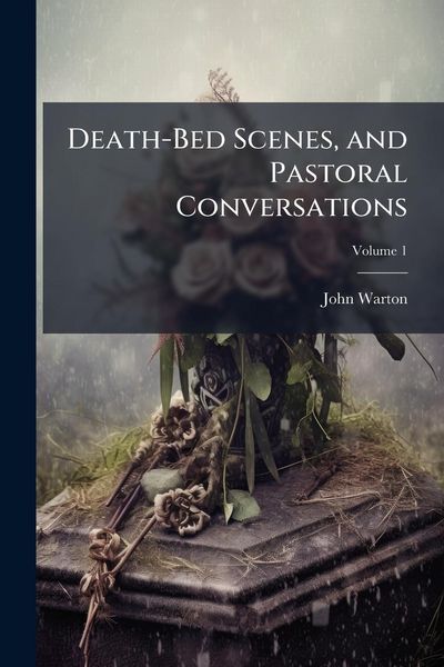 Produktbild: Death-Bed Scenes, and Pastoral Conversations
