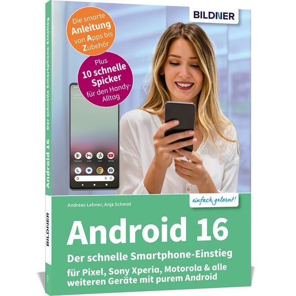 Android 16 - Der schnelle Smartphone-Einstieg - Für Einsteiger ohne Vorkenntnisse, Taschenbuch von Anja Schmid,Andreas Lehner, Bildner Verlag,