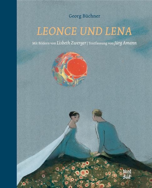 Leonce und Lena, Gebundene Ausgabe von Georg Büchner , Jürg Amann, NordSüd Verlag, 9783314101816